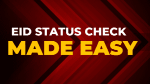 Read more about the article Eid Status Check Made Easy