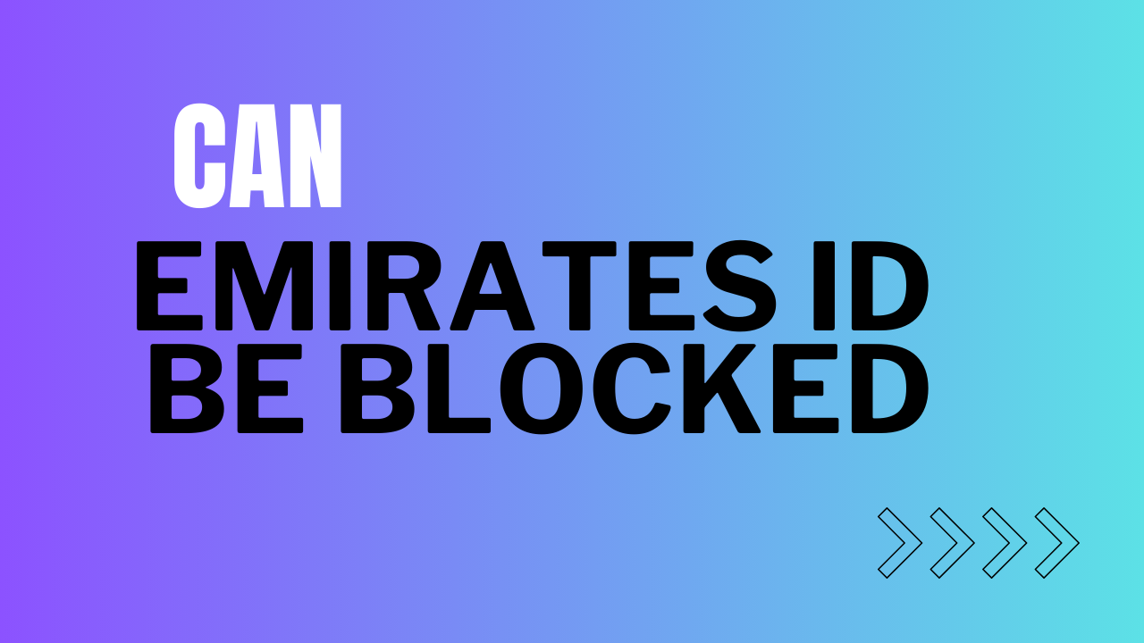 You are currently viewing Can Emirates ID be Blocked?