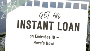 Read more about the article Get an Instant Loan on Emirates ID – Here’s How!