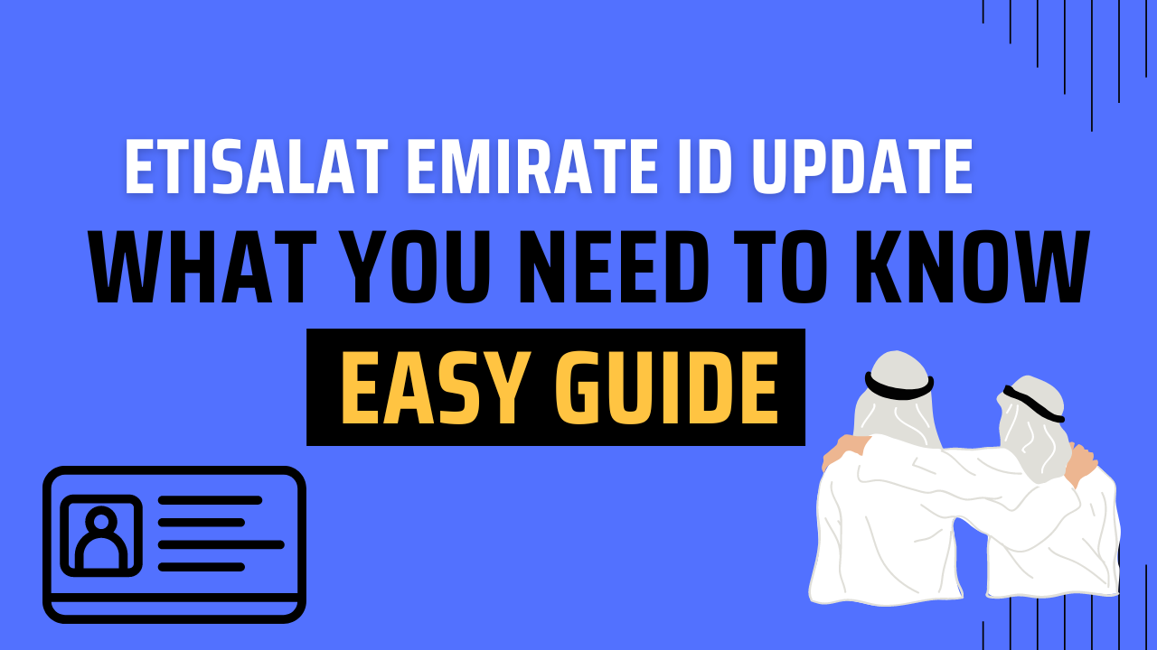 Read more about the article Etisalat Emirates ID Update: What You Need to Know