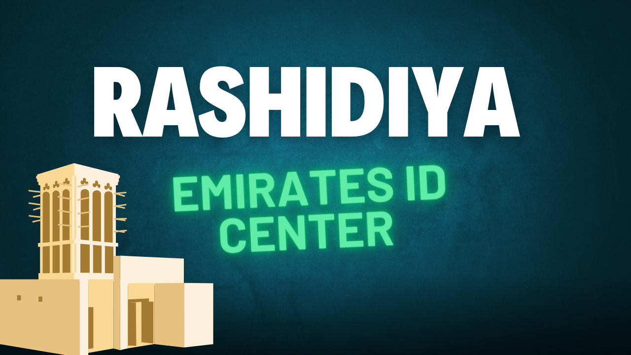 You are currently viewing Rashidiya Emirates ID Center