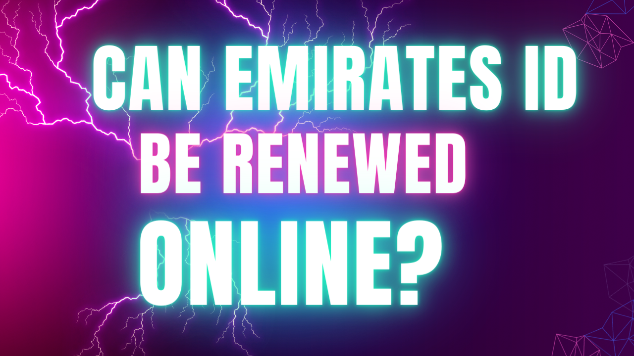 You are currently viewing Can Emirates ID Be Renewed Online?