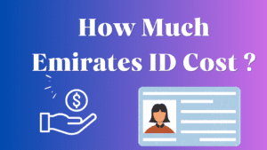 Read more about the article How Much Emirates ID Cost ?