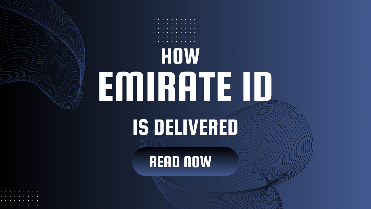 Read more about the article How Emirates ID is Delivered