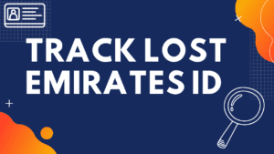 Read more about the article Track Lost Emirates ID