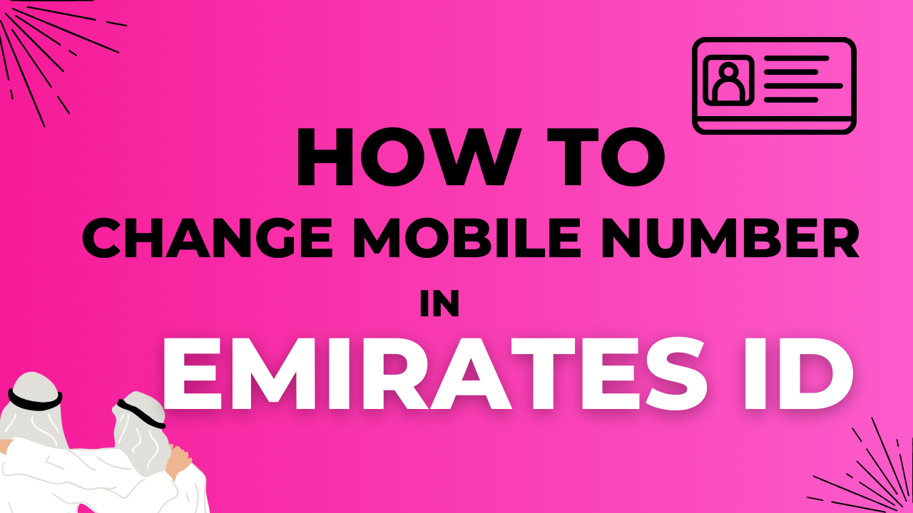 You are currently viewing How to Change Mobile Number in Emirates ID