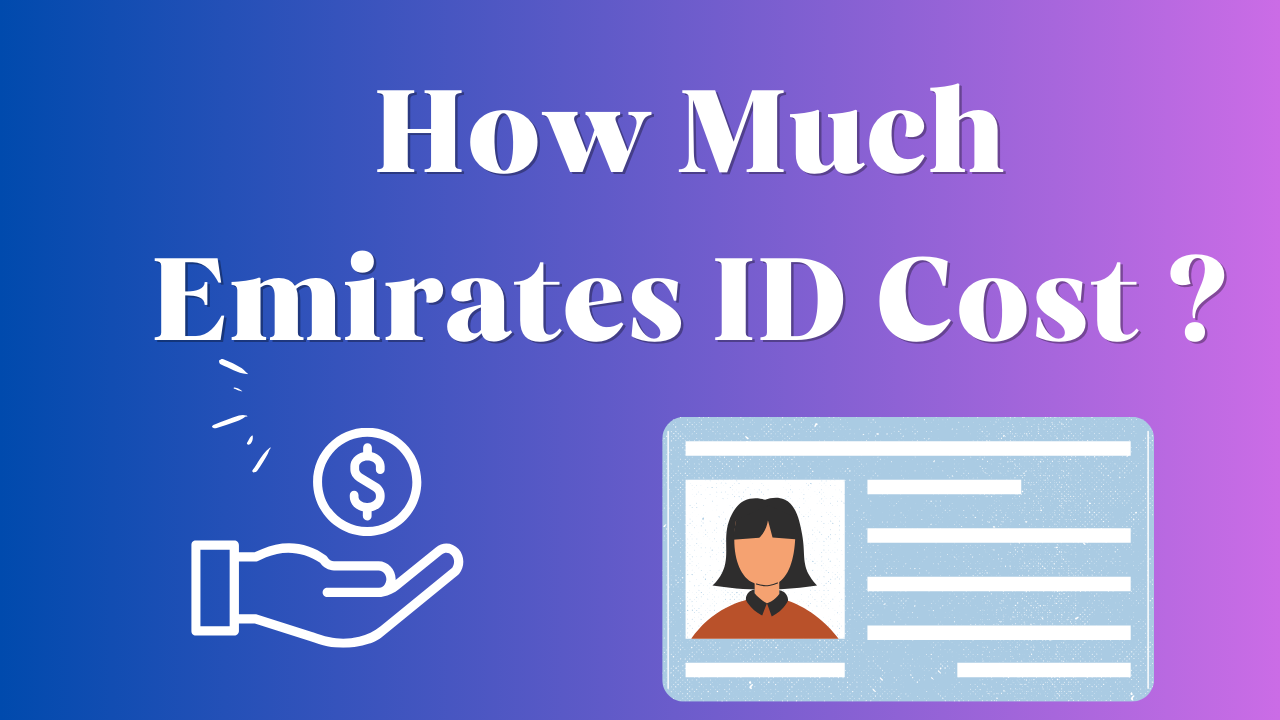 You are currently viewing How Much Emirates ID Cost ?